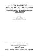 Cover of: Low latitude aeronomical processes: proceedings of a symposium of the twenty-second plenary meeting of COSPAR, Bangalore, India, 29 May to 9 June 1979