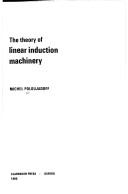 Cover of: The theory of linear induction machinery