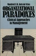 Cover of: Organizational paradoxes: clinical approaches to management