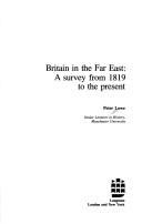Cover of: Britain in the Far East: a survey from 1819 to the present