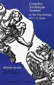 Cover of: Complex/archetype/symbol in the psychology of C. G. Jung by Jolande Székács Jacobi