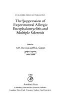 Cover of: The Suppression of experimental allergic encephalomyelitis and multiple sclerosis by edited by A. N. Davison and M. L. Cuzner.
