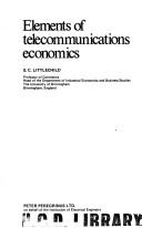 Cover of: Elements of telecommunications economics