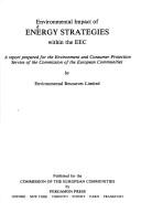 Cover of: Environmental impact of energy strategies within the EEC: a report prepared for the Environment and Consumer Protection Service of the Commission of the European Communities