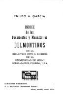 Cover of: Indice de los documentos y manuscritos delmontinos en la Biblioteca Otto G. Richter de la Universidad de Miami, Coral Gables, Florida, U.S.A. by Enildo A. García
