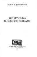 Cover of: José Revueltas, el solitario solidario by Marilyn R. Tayler