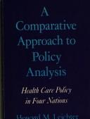 Cover of: A comparative approach to policy analysis by Howard M. Leichter