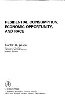 Cover of: Residential consumption, economic opportunity, and race