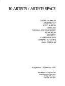 Cover of: 10 artists/artists space: Laurie Anderson, Jon Borofsky, Scott Burton, Lois Lane, Thomas Lanigan-Schmidt, Ree Morton, Judy Pfaff, Charles Simonds, Barbara Schwartz, John Torreano, 9 September-15 October 1979.