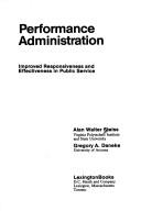 Cover of: Performance administration: improved responsiveness and effectiveness in public service