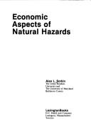 Cover of: Economic aspects of natural hazards by Alan L. Sorkin