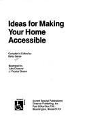 Cover of: Ideas for making your home accessible | Betty Garee