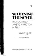 Cover of: Screening the novel: rediscovered American fiction in film