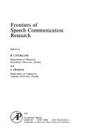 Cover of: Frontiers of speech communication research by edited by B. Lindblom and S. Öhman.