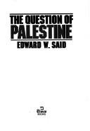 Cover of: The question of Palestine by Edward W. Said