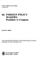 Cover of: Foreign policy makers: President vs. Congress