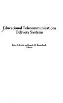 Cover of: Educational telecommunications delivery systems by Jonathan Brown