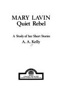 Cover of: Mary Lavin, quiet rebel by A. A. Kelly