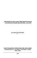 Cover of: The maple leaf and the white eagle: Canadian-Polish relations, 1918-1978
