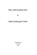 Cover of: The long-haired boy by Christopher Matthew