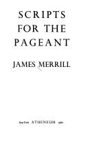 Cover of: Scripts for the pageant by James Ingram Merrill, James Ingram Merrill