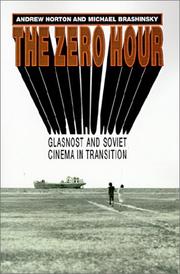 Cover of: The zero hour: glasnost and Soviet cinema in transition