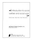 Cover of: Introduction to social welfare and social work: structure, function, and process