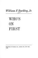 Cover of: Who's on first by William F. Buckley