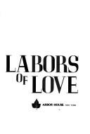 Cover of: Labors of love by R. V. Cassill, R. V. Cassill