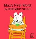 Max's First Word (Max and Ruby) by Rosemary Wells