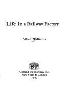Life in a railway factory by Alfred Williams