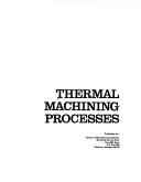 Thermal machining processes by Society of Manufacturing Engineers