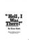 Cover of: Hell, I was there!