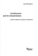 Architecture and its interpretation by Juan Pablo Bonta