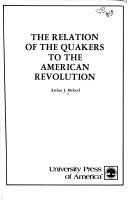 Cover of: Relation of the Quakers to the American Revolution