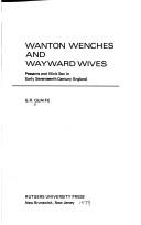 Cover of: Wanton wenches and wayward wives: peasants and illicit sex in early seventeenth century England