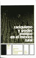 Cover of: Caciquismo y poder político en el México rural