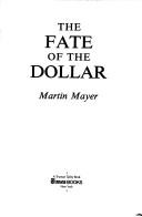 Cover of: The fate of the dollar