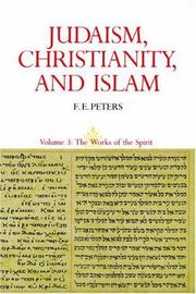 Cover of: Judaism, Christianity, and Islam by F. E. Peters