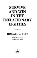 Survive & win in the inflationary eighties by Howard J. Ruff