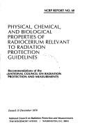 Cover of: Physical, chemical, and biological properties of radiocerium relevant to radiation protection guidelines by National Council on Radiation Protection and Measurements