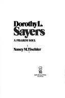 Cover of: Dorothy L. Sayers, a pilgrim soul