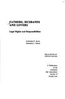 Cover of: Fathers, husbands, and lovers: legal rights and responsibilities
