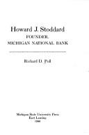 Cover of: Howard J. Stoddard, founder, Michigan National Bank