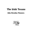 Cover of: The Irish Texans by John B. Flannery