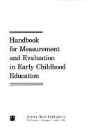 Cover of: Handbook for measurement and evaluation in early childhood education