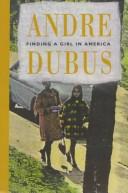 Cover of: Finding a girl in America by André Dubus, André Dubus