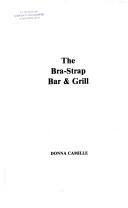 Cover of: The Bra-Strap Bar & Grill