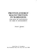 Protein-energy malnutrition in Barbados by Frank C. Ramsey