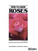 Cover of: How to grow roses